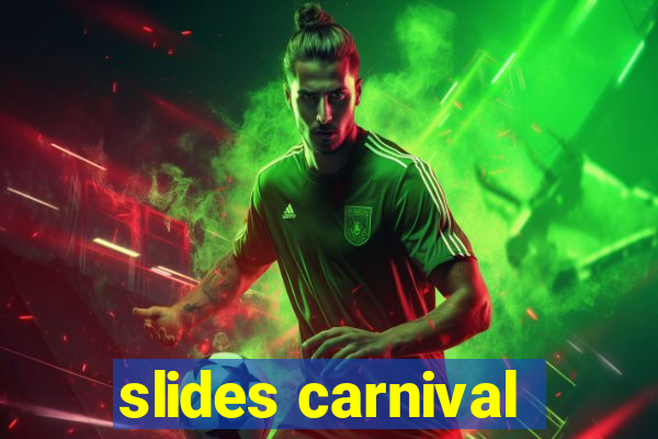 slides carnival